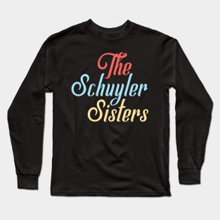 the schuyler sisters v3 Long Sleeve T-Shirt